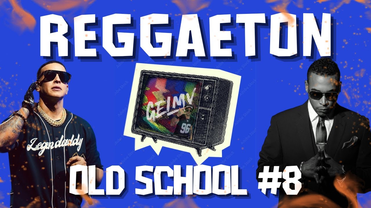 REGGAETON VIEJO - ENGANCHADO PERREO #8 / OLD SCHOOL - GELMY