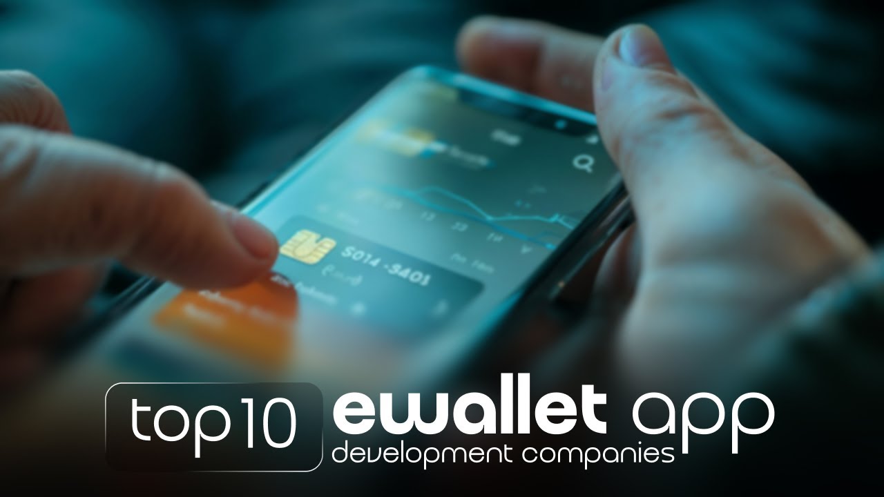 Top 10 eWallet App Development Companies