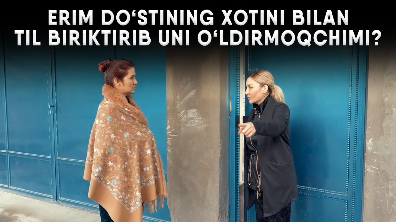 ERIM DO'STINING XOTINI BILAN TIL BIRIKTIRIB UNI O'LDIRMOQCHIMI?