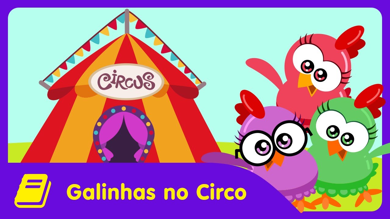Galinha Pintadinha Mini - Historinha - Galinhas no Circo