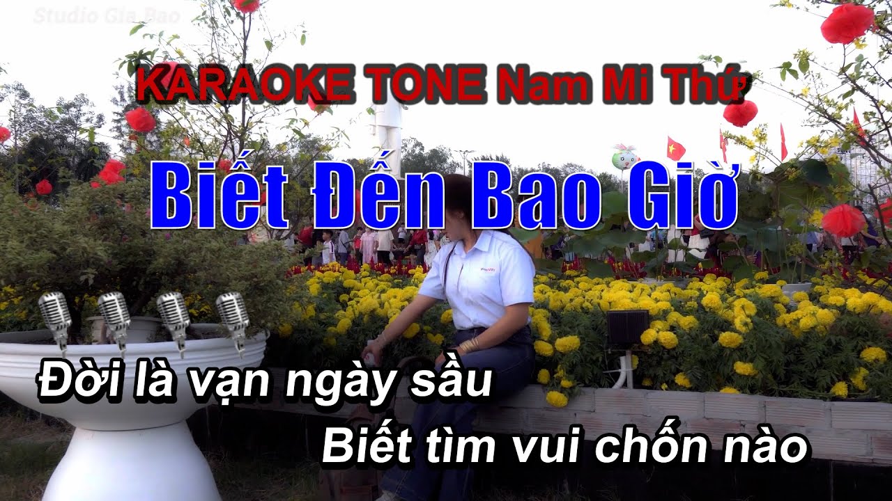 Karaoke Biết Đến Bao Giờ tone Nữ si thứ II Hát Với Nhau Gia Bảo