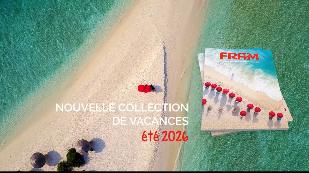 Nouveautés FRAM Eté 2026 [Voyages FRAM officiel]