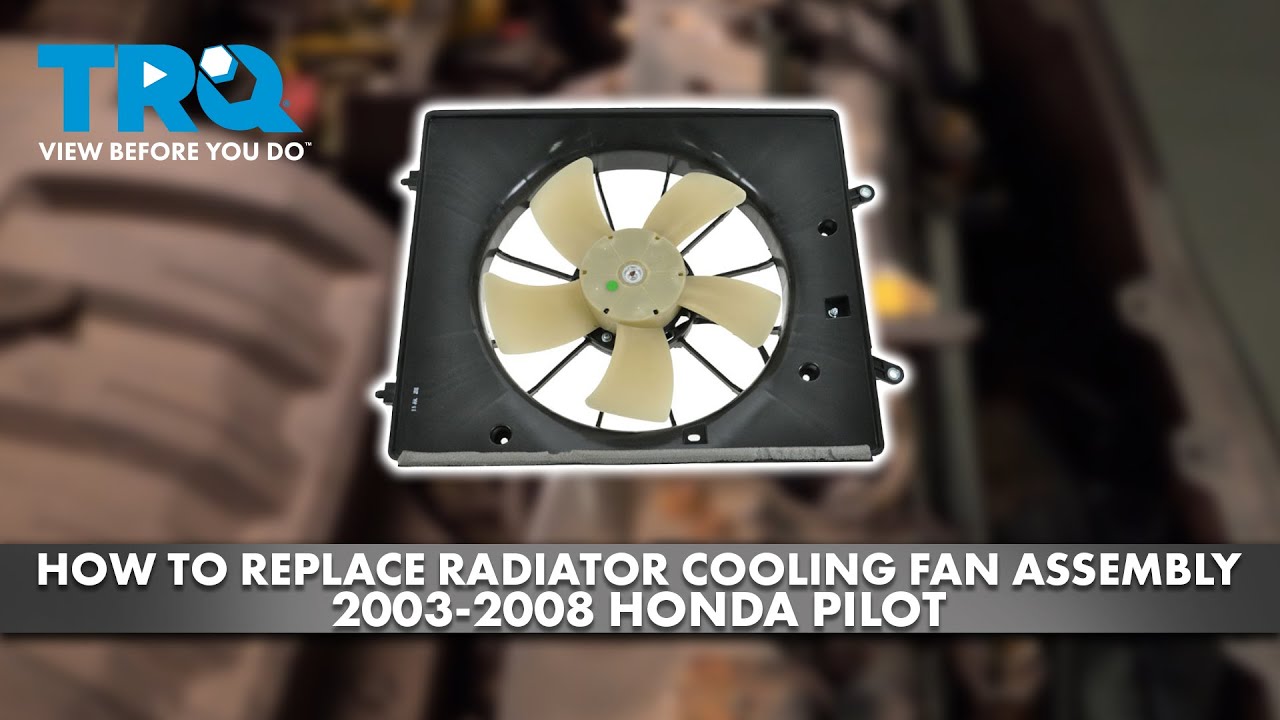 How to Replace Radiator Cooling Fan Assembly 2003-2008 Honda Pilot