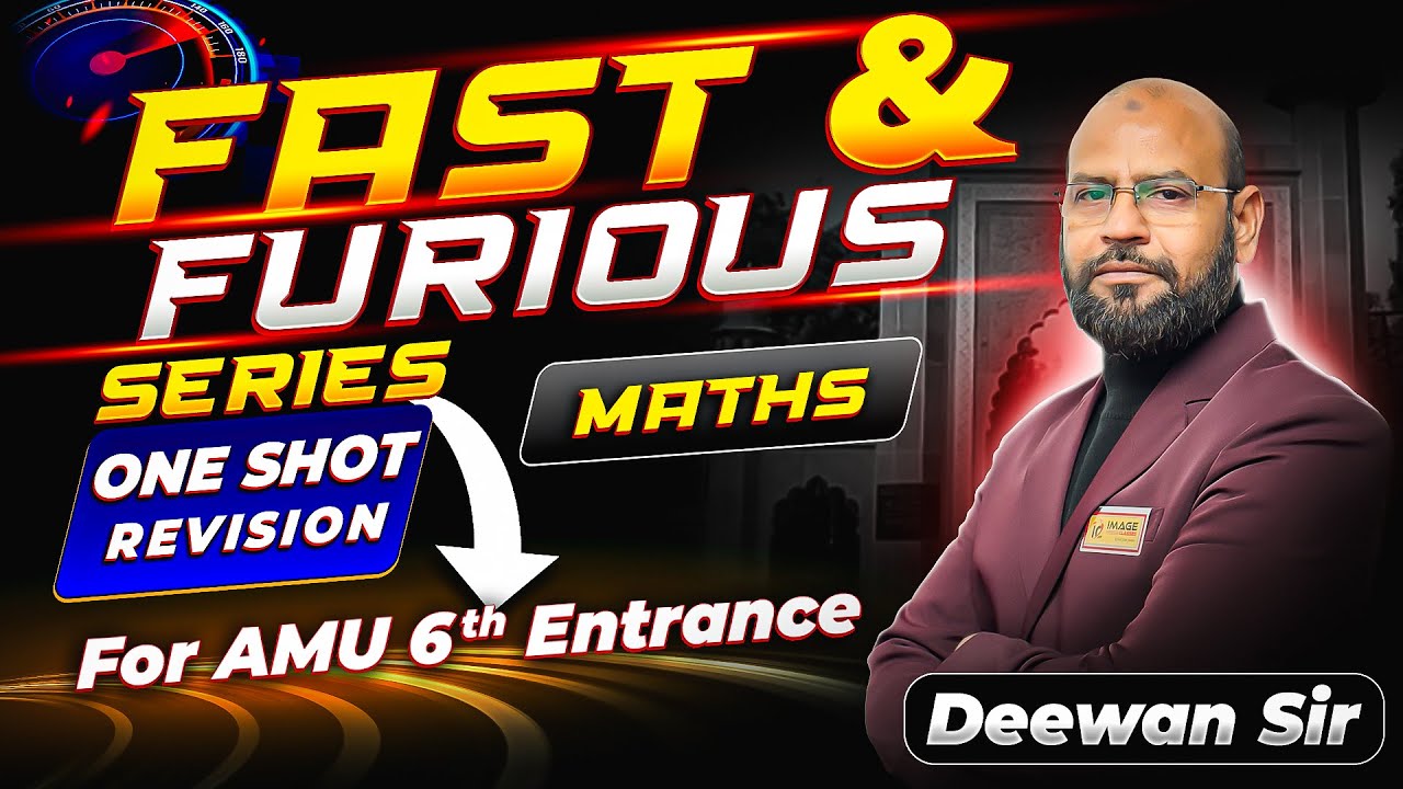 Fast & Furious Series | Complete Maths in One Shot | AMU 6th Entrance | Image Classes