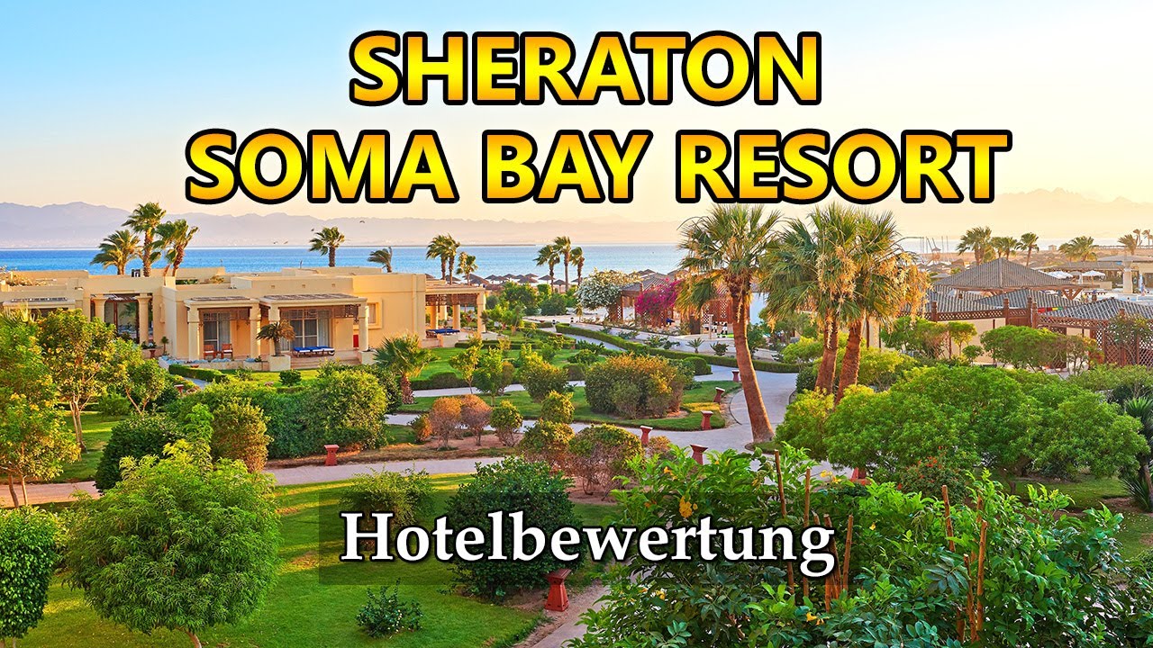 Ist es wert, ins Sheraton Soma Bay Resort zu gehen? Hotelüberblick und Kundenbewertungen