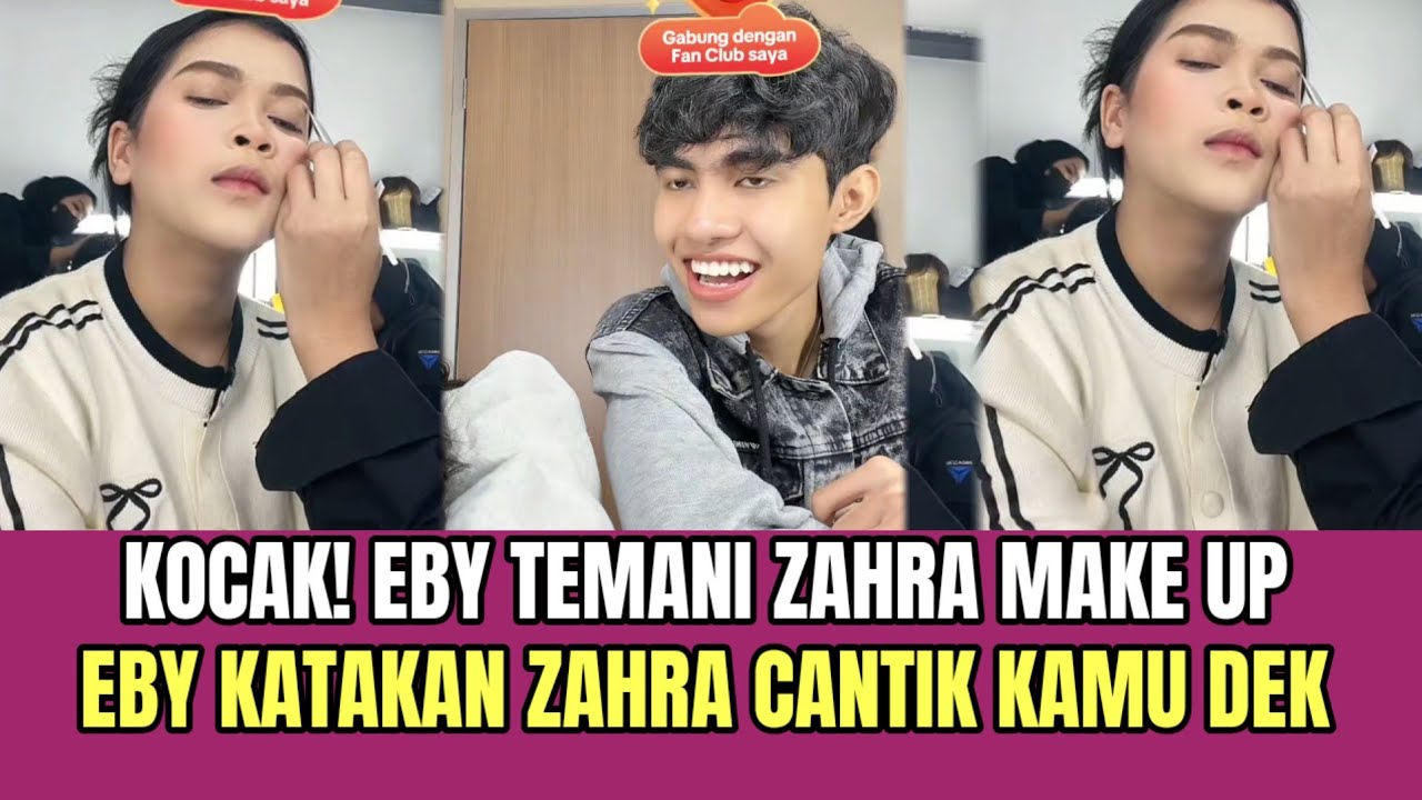 KOCAK! Eby Temani Zahra Make Up, Eby Katakan Zahra Cantik Banget!