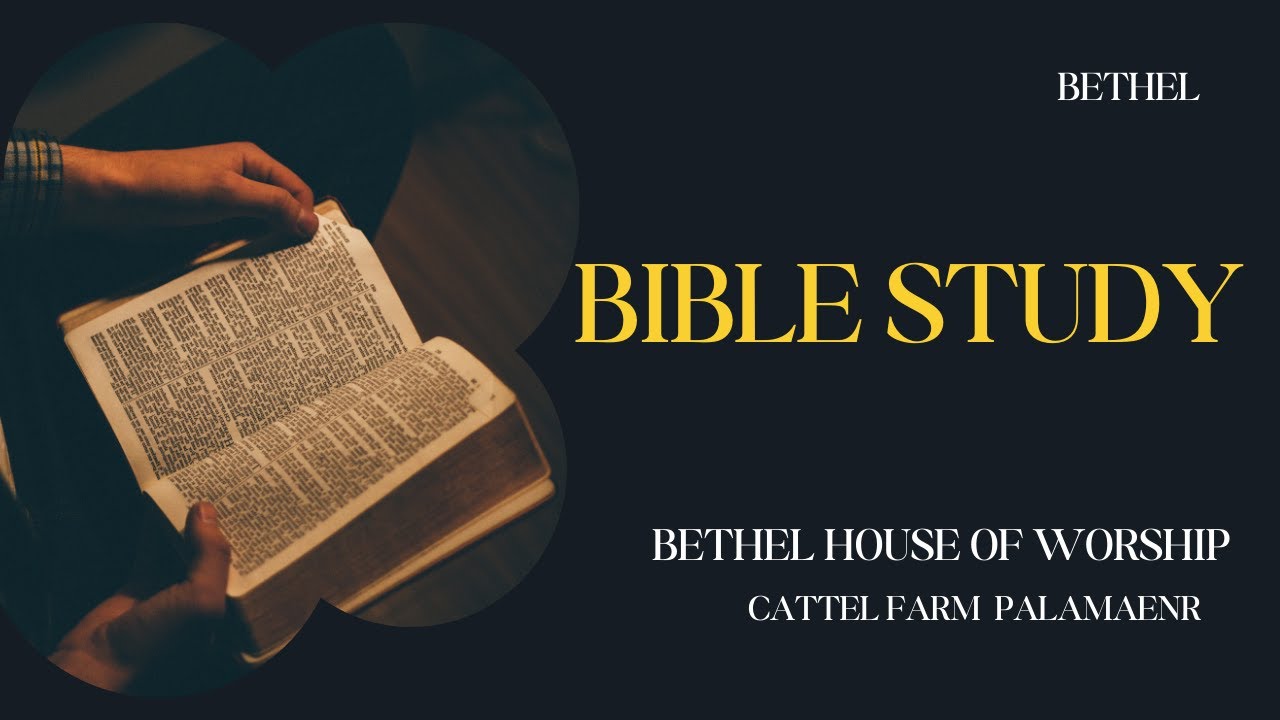 BIBLE STUDY  || 8 JANUARY 2026 || BETHEL HOUSE OF WORSHIP, CATTLE FARM