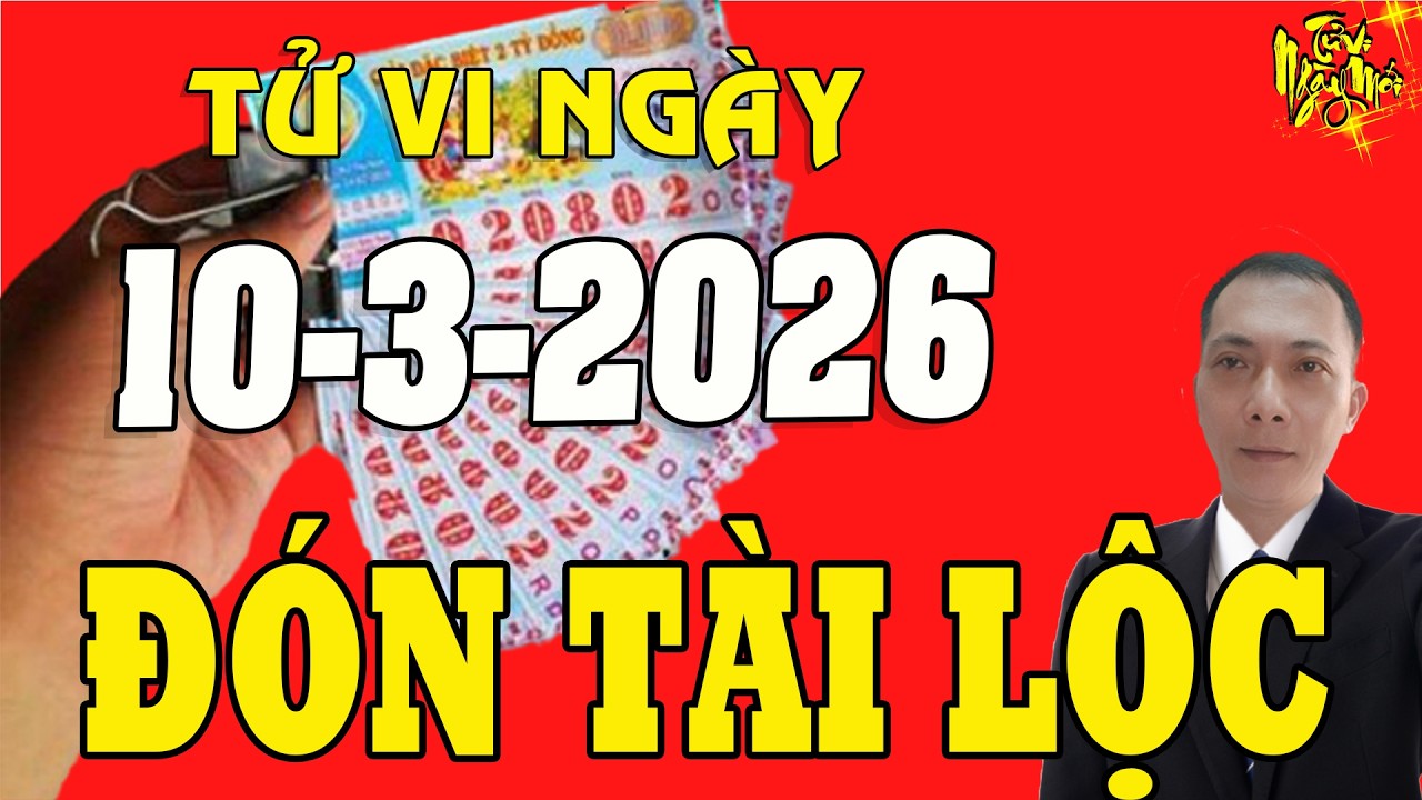 Tử Vi Ngày Mới 10/3/2026 CHÚC MỪNG 5 Con Giáp Trúng Quả Đậm Đổi Đời, Tiền Về Chật Két
