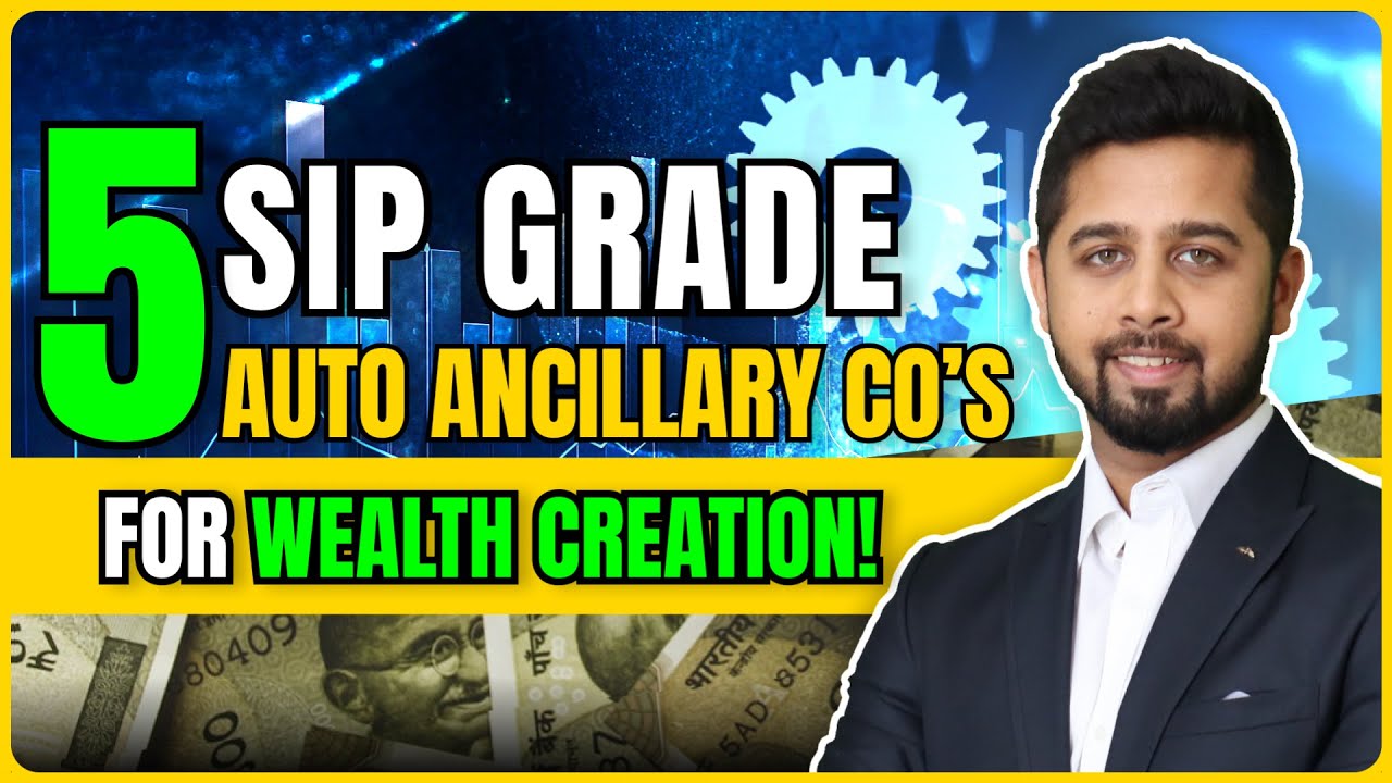 5 SIP Grade Auto Ancillary stocks for wealth creation