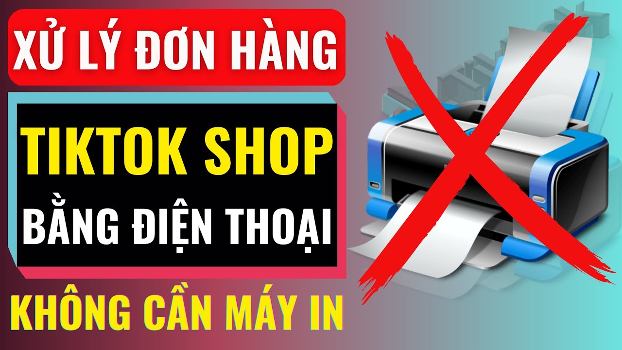 Cách xử lý đơn hàng trên Tiktok Shop bằng điện thoại không cần máy in đơn | Đàm Văn Tuấn