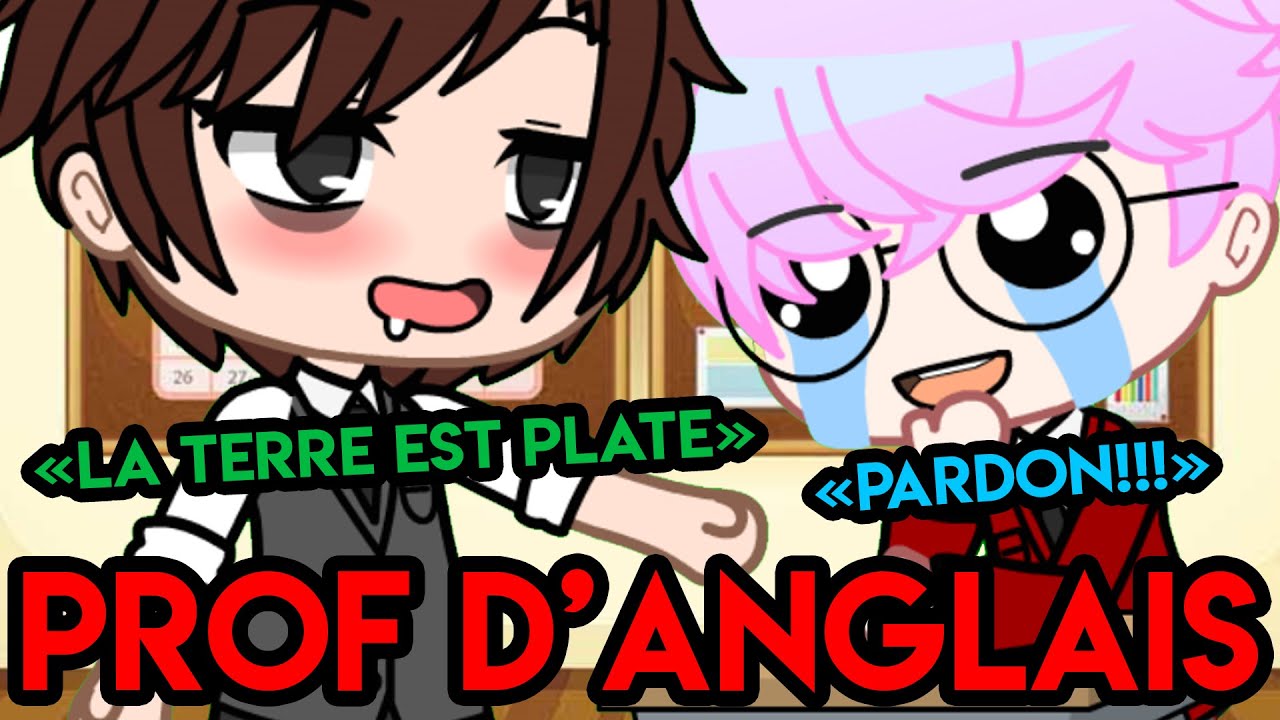 « MON PROF D'ANGLAIS BIZARRE😂👽 »|| GACHA LIFE VOCAL FR|| (je pense que c'est un Illuminati🙄)