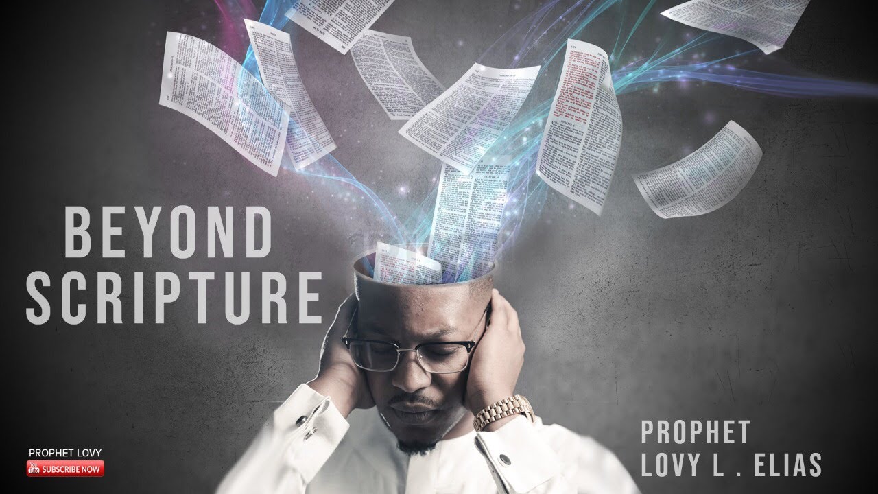BEYOND SCRIPTURE | by Prophet Lovy L. Elias