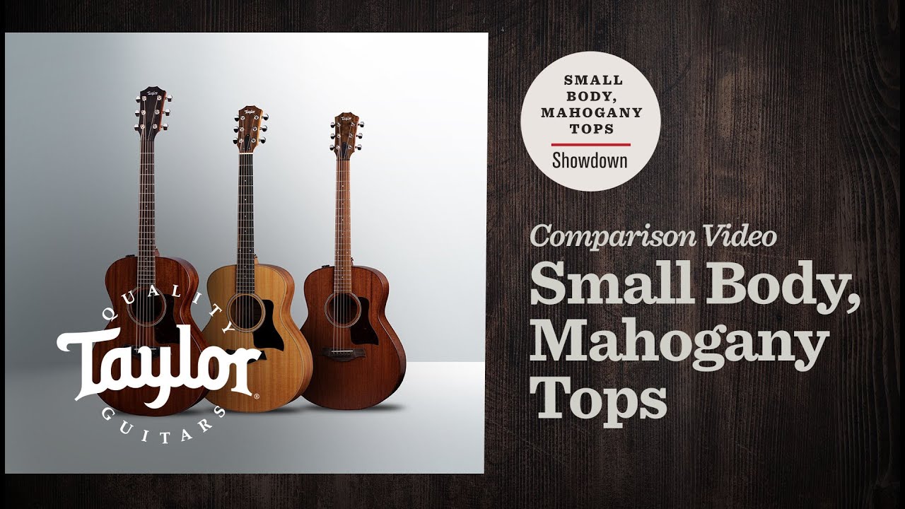 Taylor Guitars Showdown: GS Mini-e Mahogany vs. GTe Mahogany vs. AD22e