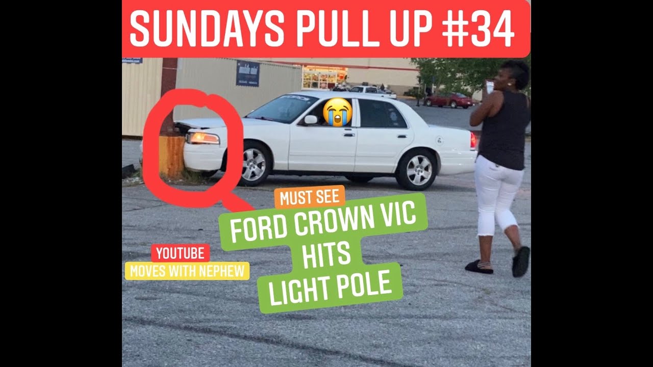SUNDAYS PULL UP #34 - FORD CROWN VIC HITS LIGHT POLE 😳