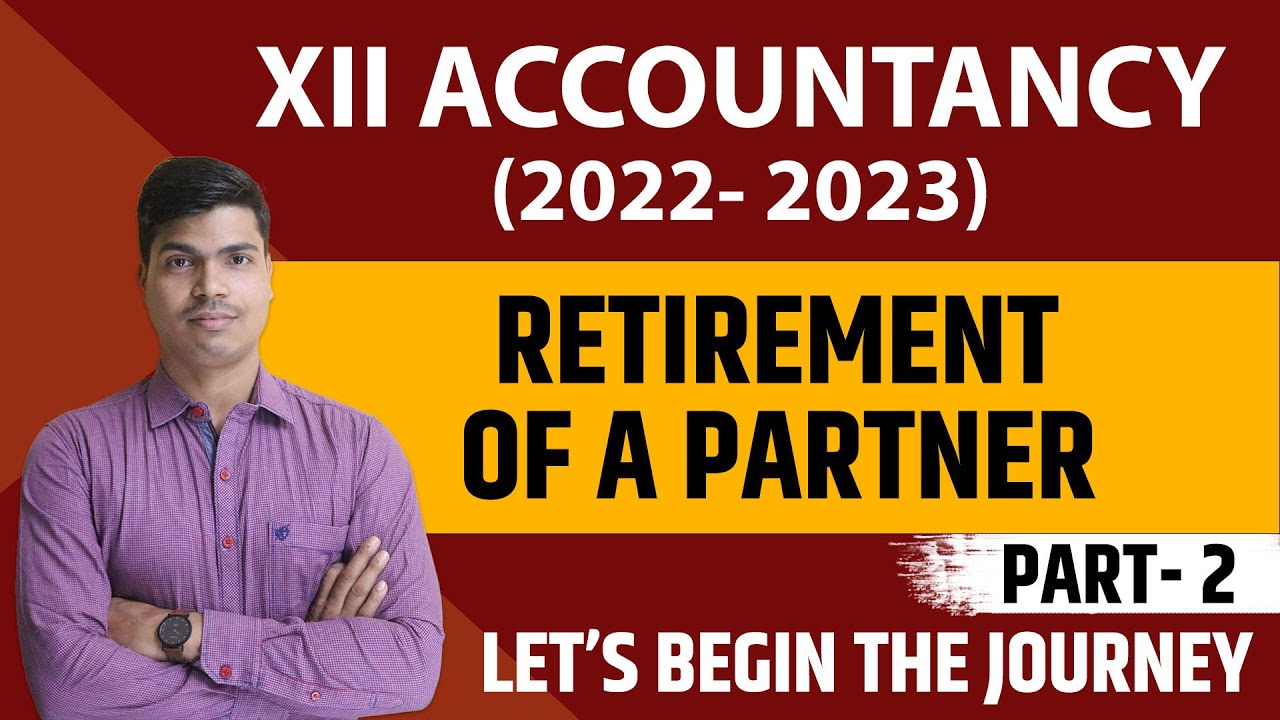 Retirement of a partner | Part 2 | Treatment of Goodwill. Concept & Questions 12th Accounts 2022- 23