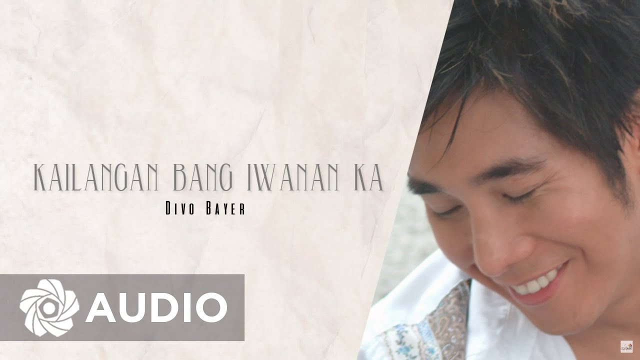 Divo Bayer - Kailangan Bang Iwanan Ka (Audio) 🎵 | A Better Me