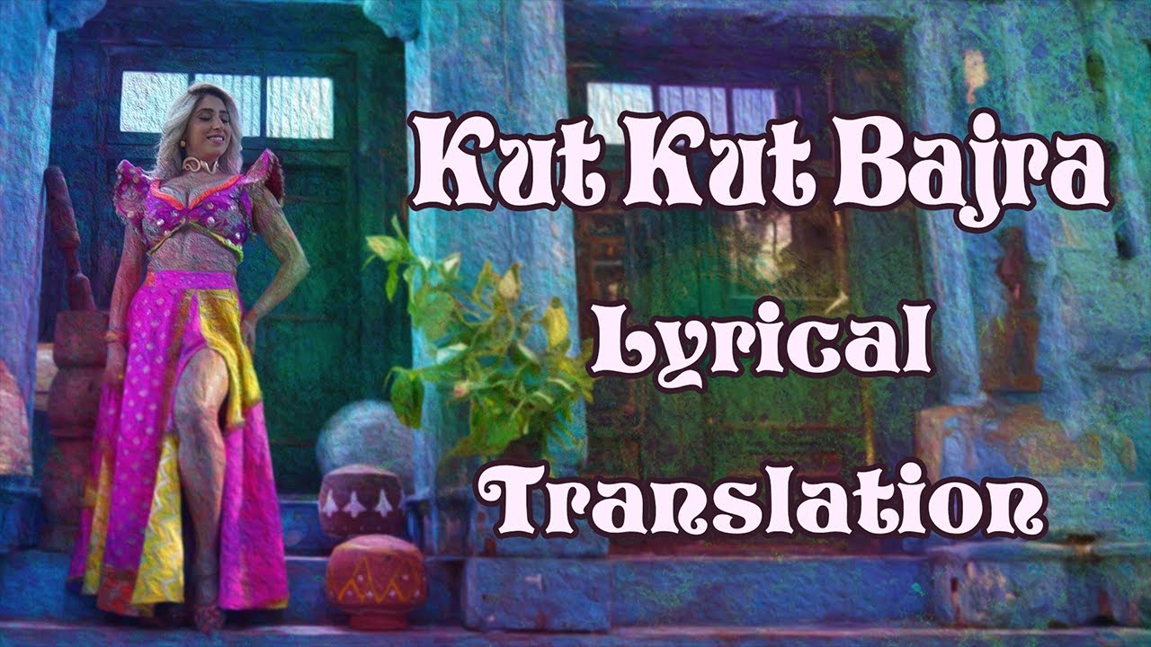 Neha Bhasin - Kut Kut Bajra [Lyrical Translation]