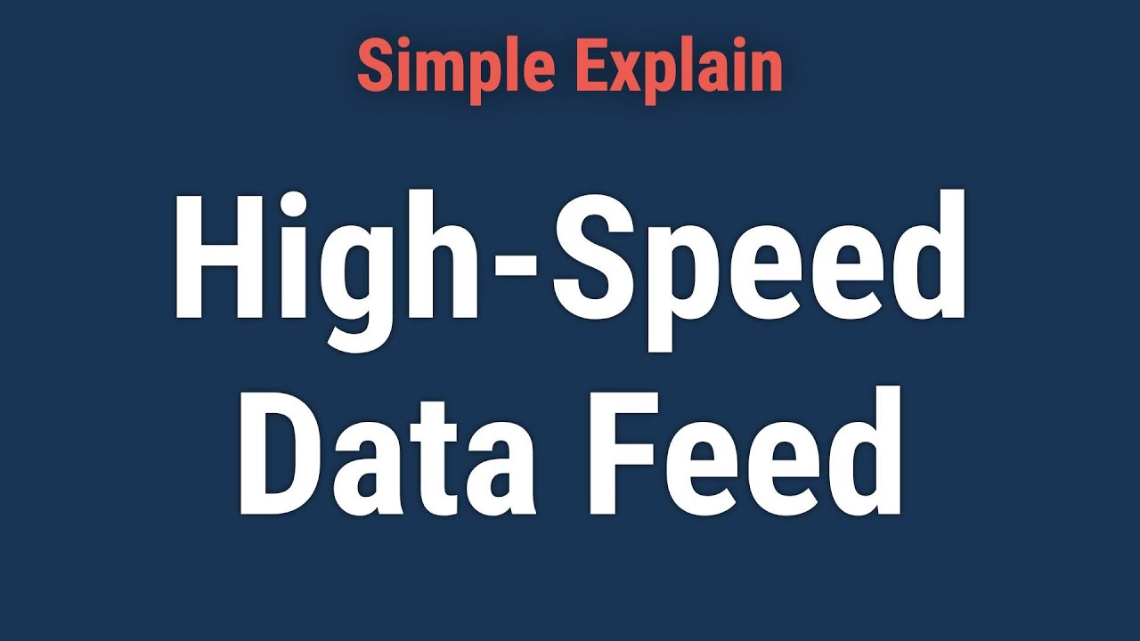 High-Speed Data Feed: What It is, How It Works