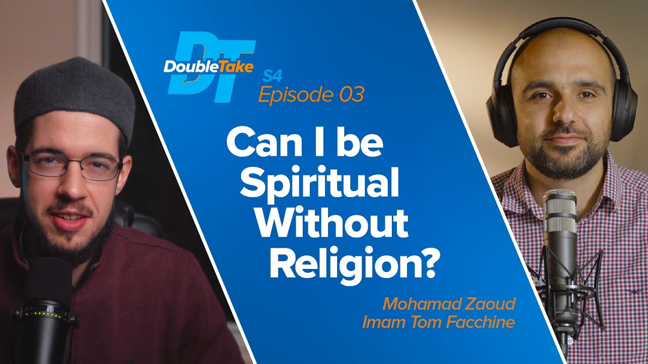 Can I be Spiritual Without Religion? with Imam Tom Facchine | DoubleTake, a Yaqeen Podcast