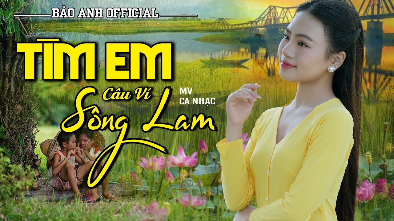 Tìm Em Câu Ví Sông Lam - Bảo Anh Offical 🎵Tuyệt Phẩm Dân Ca Xứ Nghệ Hay Nhất | Nghẹn Lòng Người Nghe