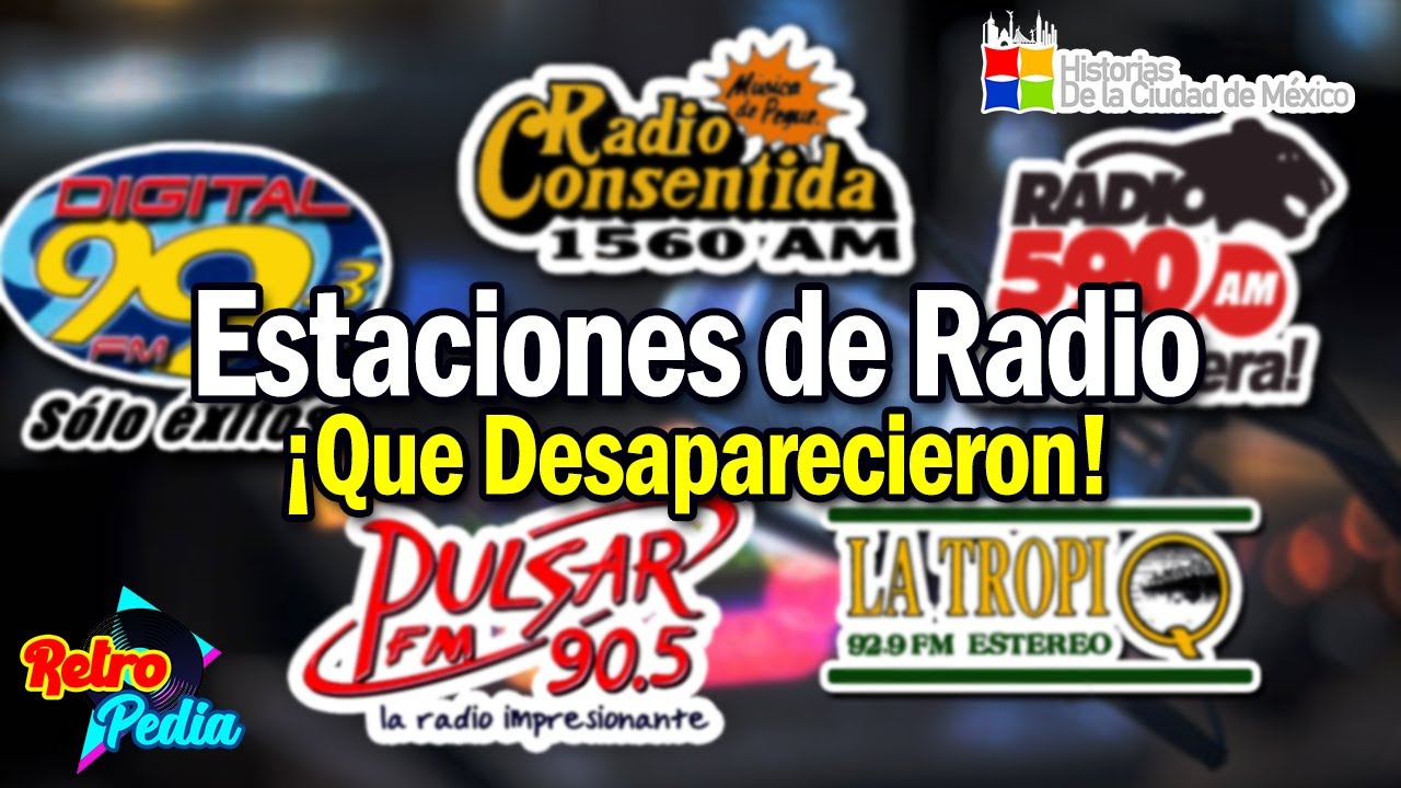 Estaciones de Radio en la Ciudad de México ¡Que ya no Existen!
