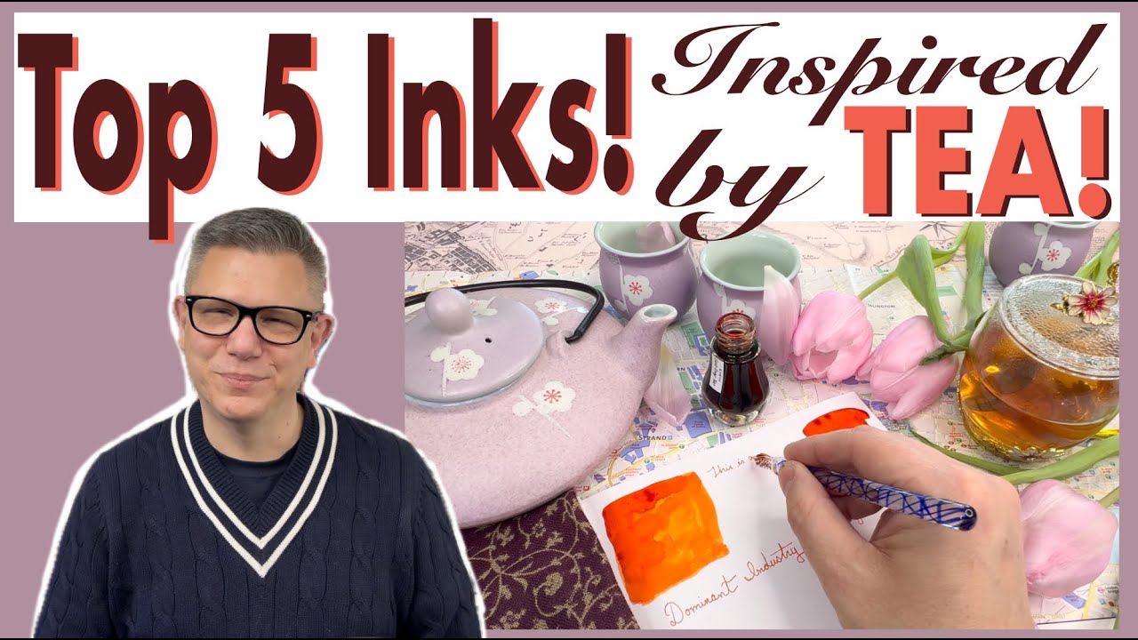 Five Best Fountain Pen Inks! Based On Tea! Beautiful!