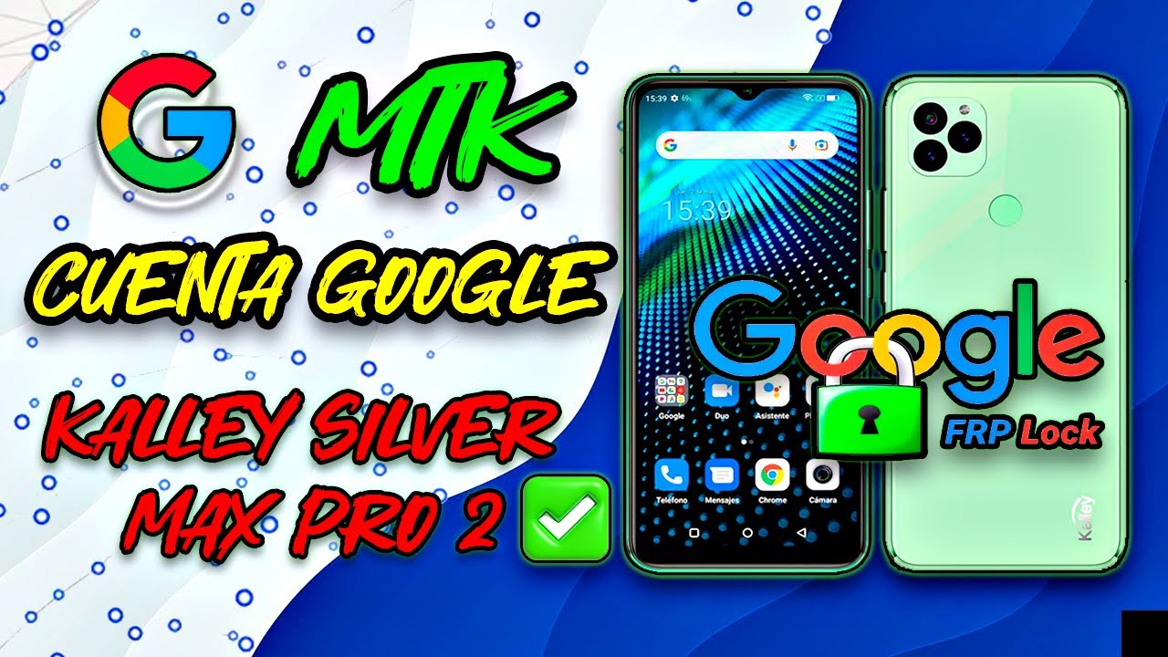 FRP Kalley Silver Max Pro 2 Eliminar Cuenta Google