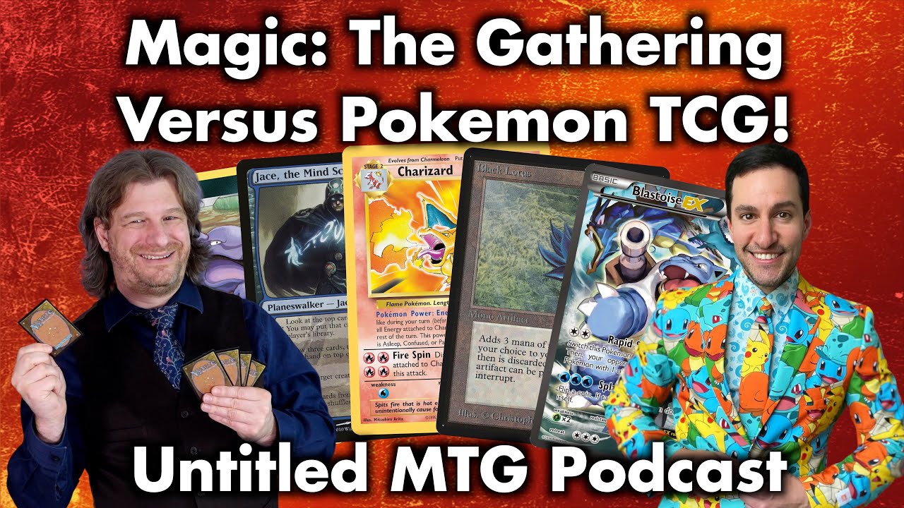 Magic: The Gathering Versus Pok&eacute;mon Trading Card Game! | Untitled MTG Podcast #23 (feat. Leonhart)