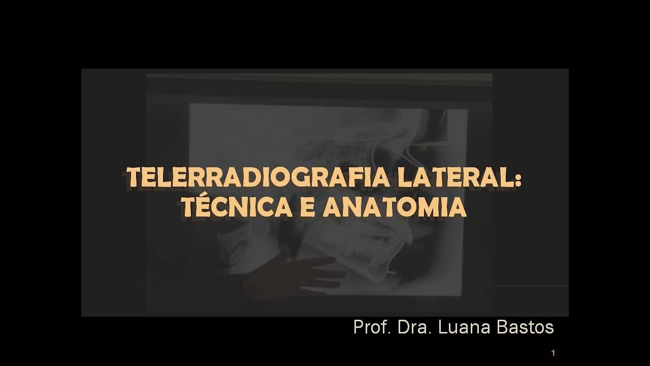 Aula Graduação Odonto - Telerradiografia Lateral: Técnica e Anatomia
