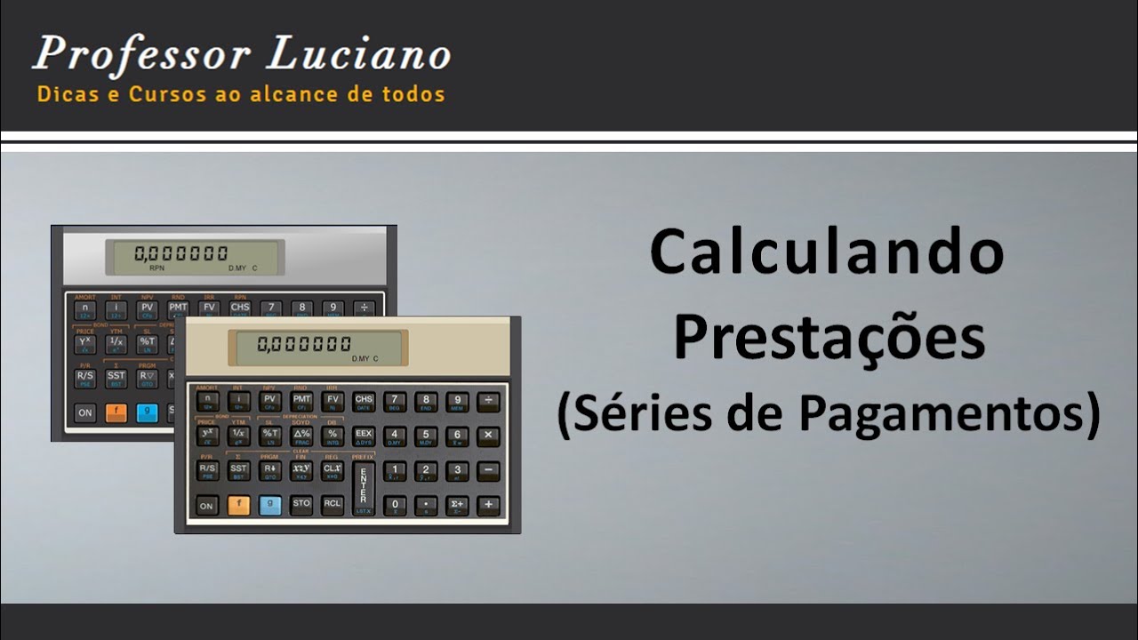 Calculando Prestações com a HP 12c - Séries de Pagamentos