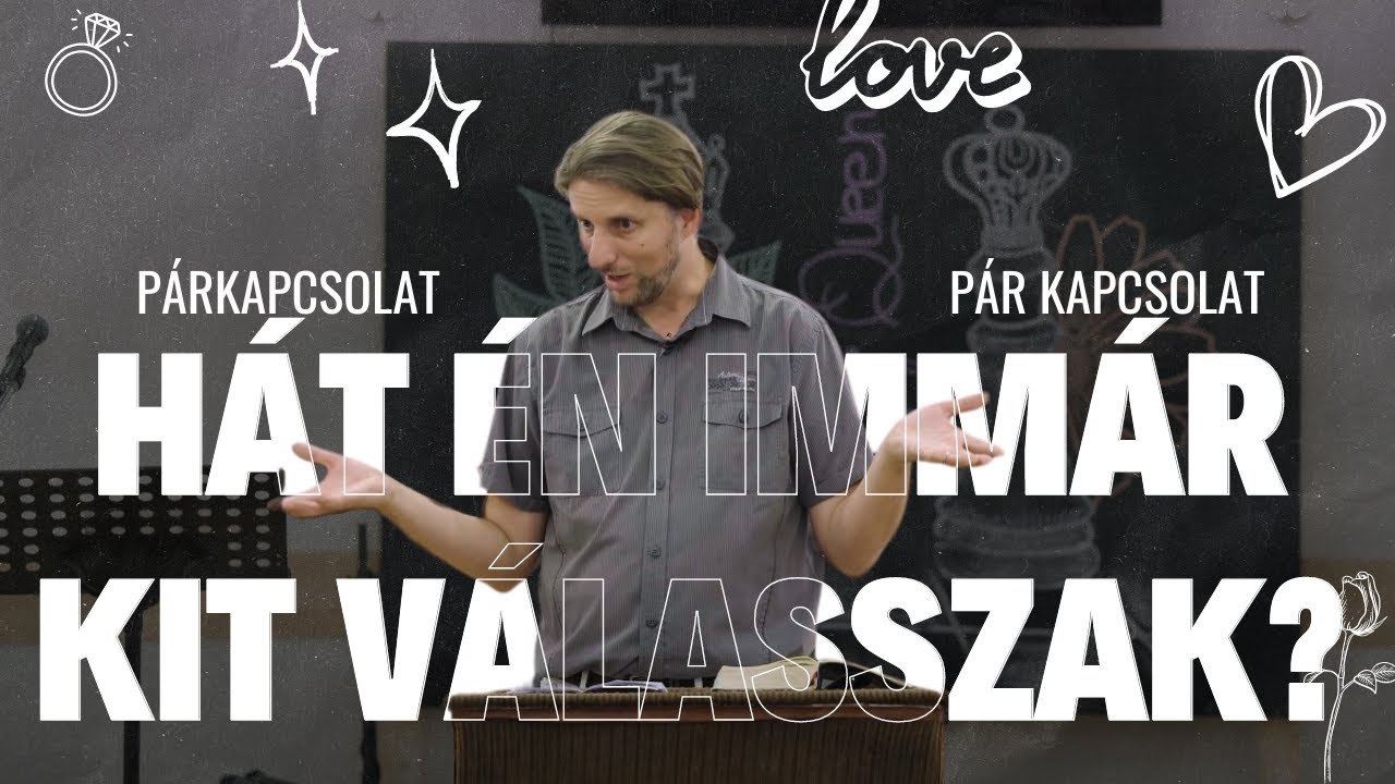 Hát én immár kit válasszak? - Párkapcsolat vs Pár kapcsolat | Petyár Lóránd