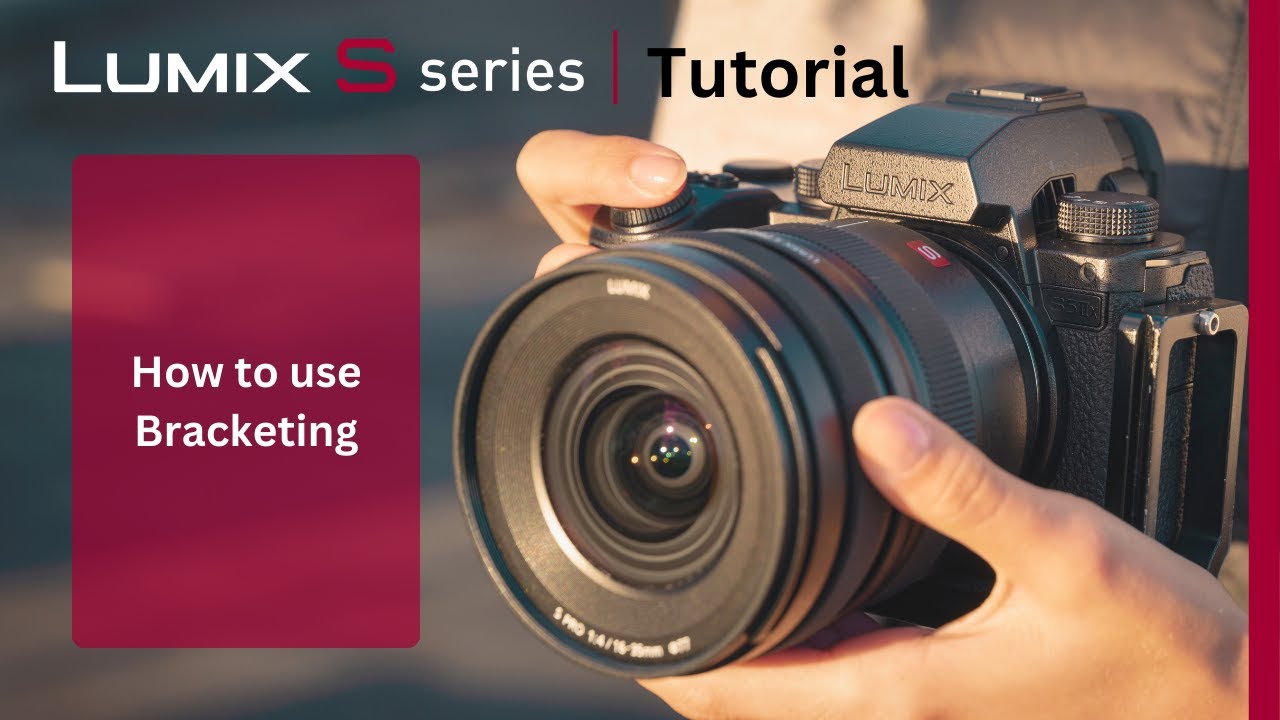 How to use Bracketing on the LUMIX S5II & S5IIx