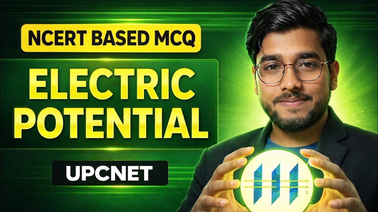UPCNET 2026 Physics ⚠️ Electric Potential Complete MCQ Revision | Don’t Miss This!