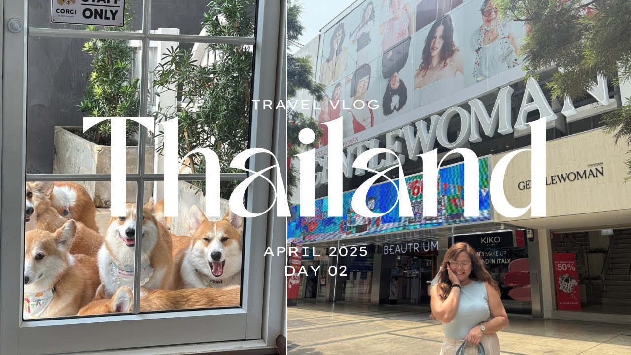 Bangkok, Thailand | Day 02 | Shopping and Corgi Cafe ✨🇹🇭