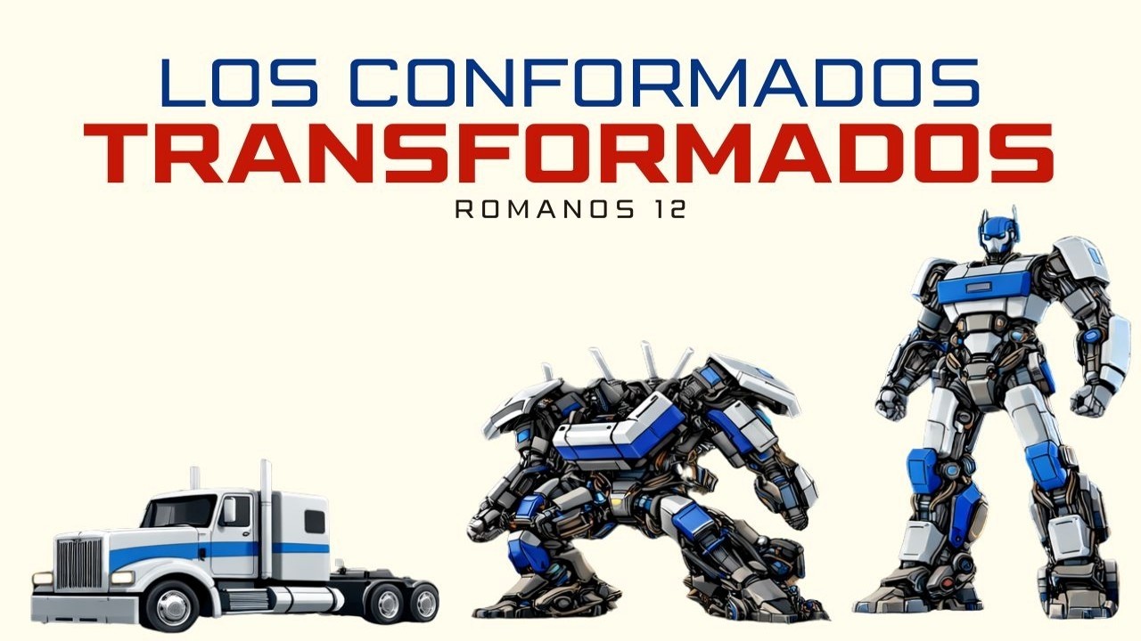 22.2.26 - Rom 12: Los Conformados Transformados - Movilización del Amor