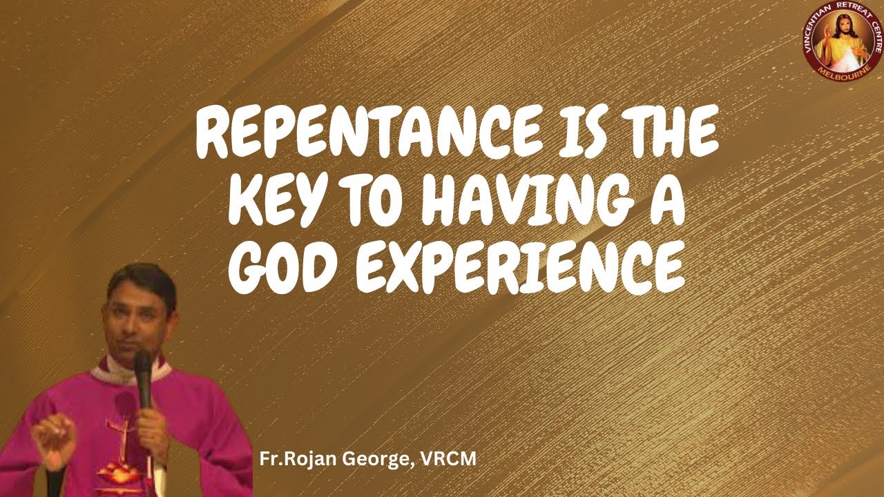 Repentance is the key to having a God experience - Fr Rojan George, VRCM