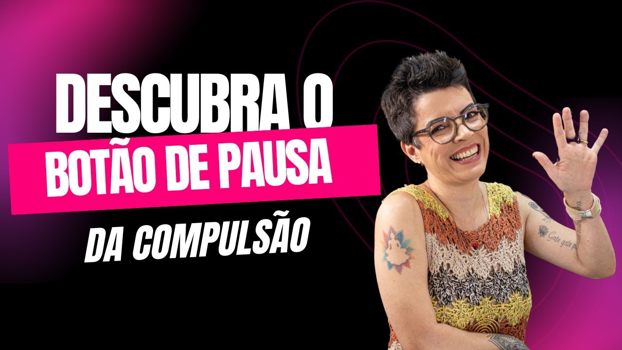 Acabe com a Compulsão Alimentar em 5 Segundos | Cintia Seabra
