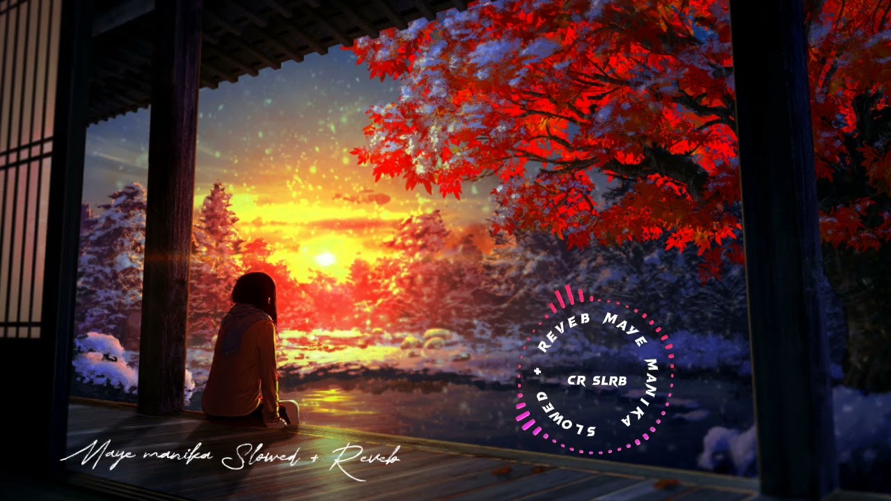 Maye Manika | Slowed + Reveb ..  @Vibe_rewind_tunes