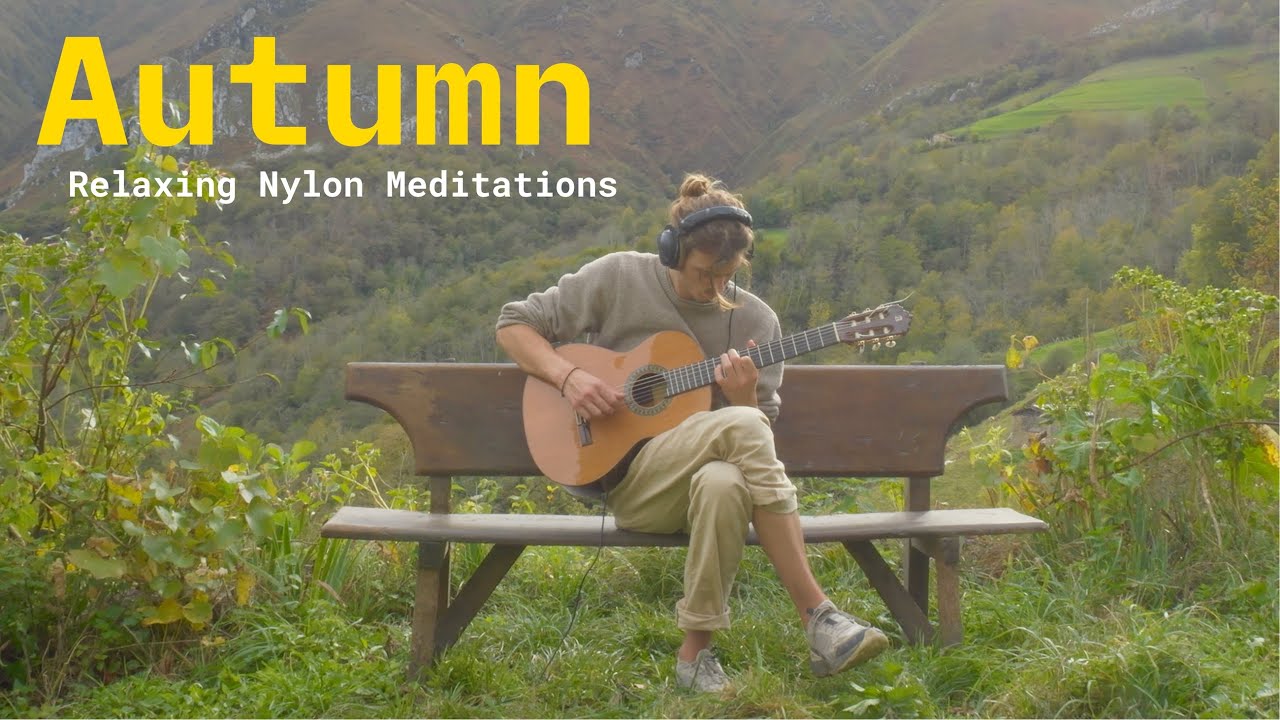 Autumn Meditations - Ambient Nylon Guitar (40mins)