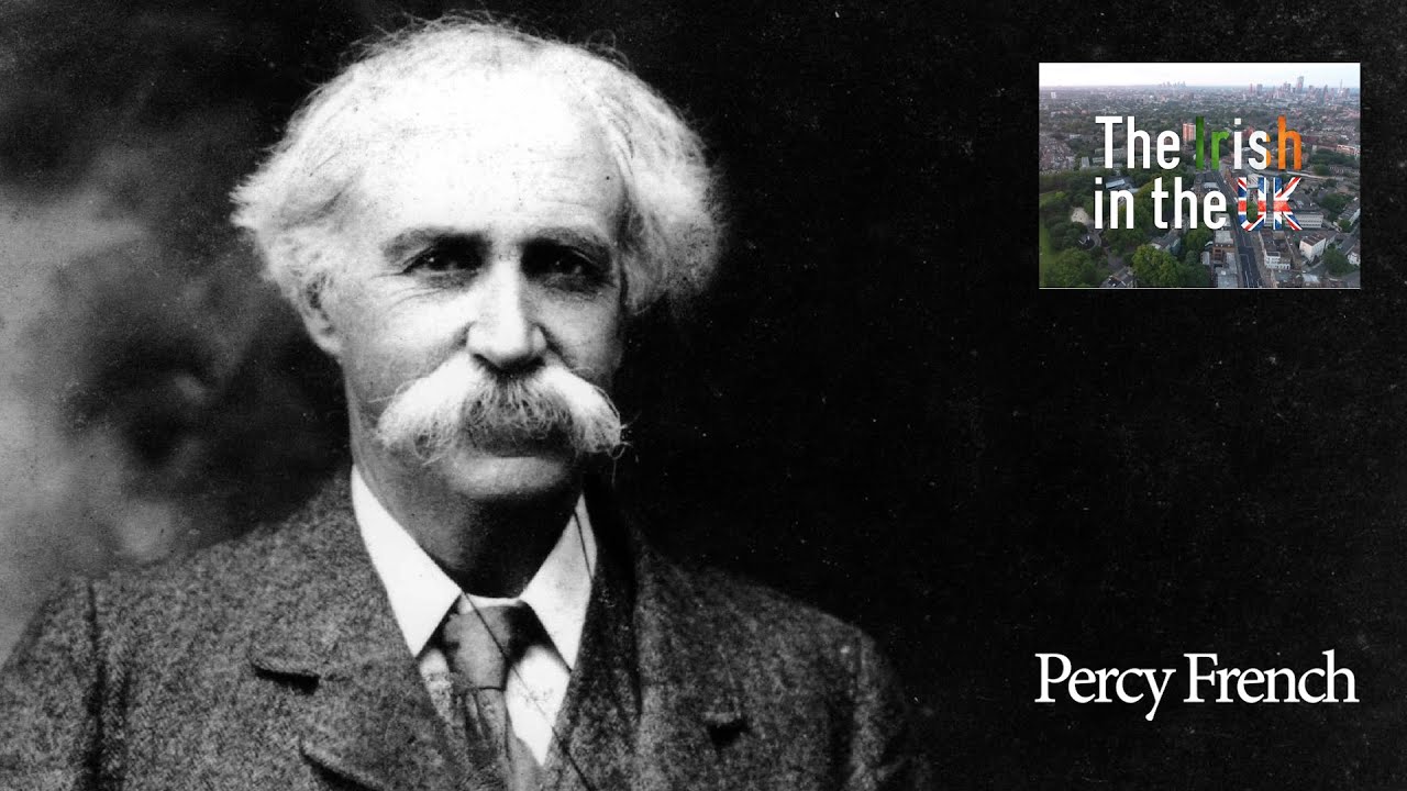 The Irish in the UK – Ep 245 - Percy French, songwriter, poet, artist, entertainer…