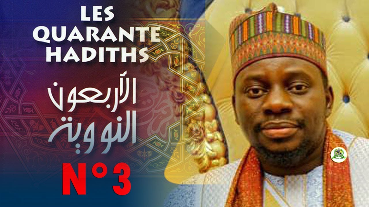 Explication des 40 Hadiths Nawawi - Episode 03 | Seydi Ali Tidjani Cisse