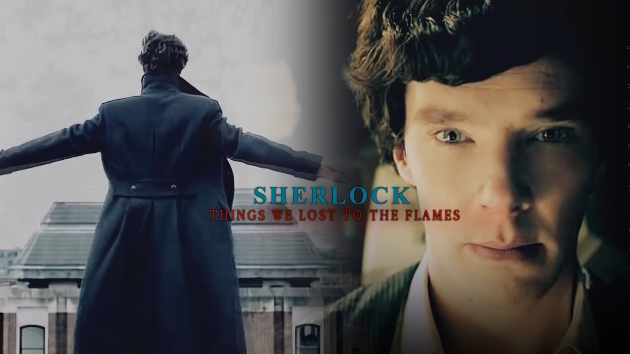 things we lost to the flames | sherlock