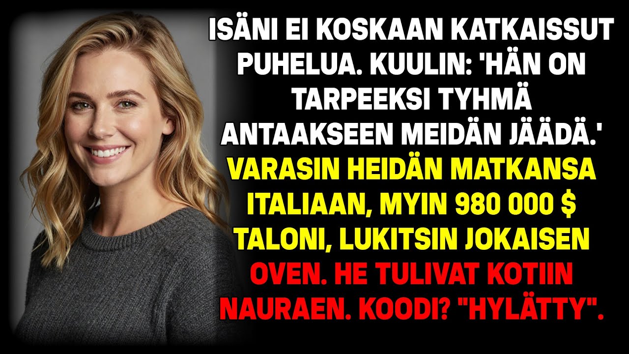 Isä unohti luurin. Kuulin: 'Hän on taakka.' Myin kotimme 980 000 dollarilla käteisellä.