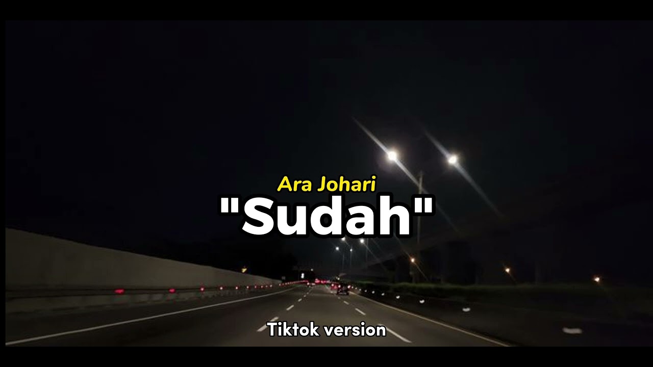 Sudah - Ara Johari (Speed up) Tiktok Version