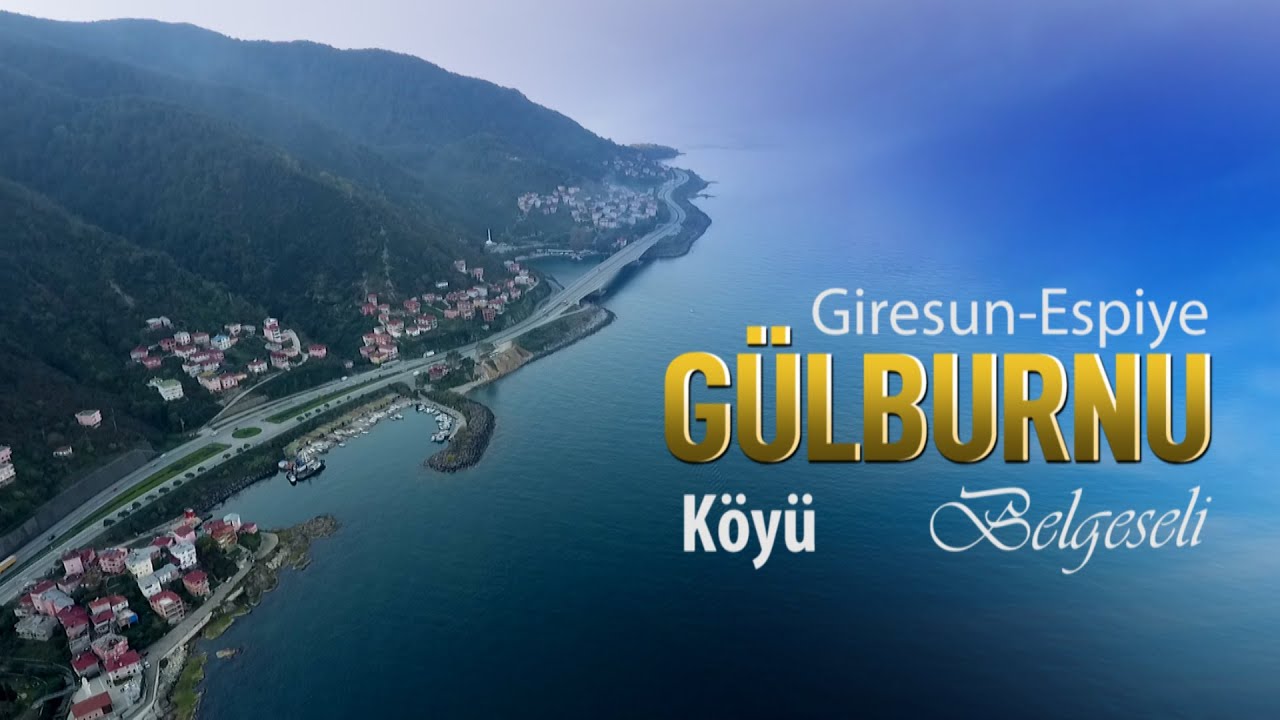 Giresun Espiye  Gülburnu Köyü Belgeseli
