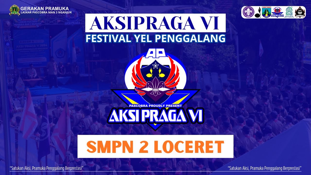 FESTIVAL YEL PENGGALANG ARPERO SCOUT PRAMUKA SMPN 2 LOCERET NGANJUK | AKSI PRAGA VI 2026