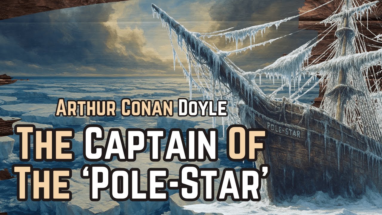 The Captain of the Pole Star | Arthur Conan Doyle audiobook