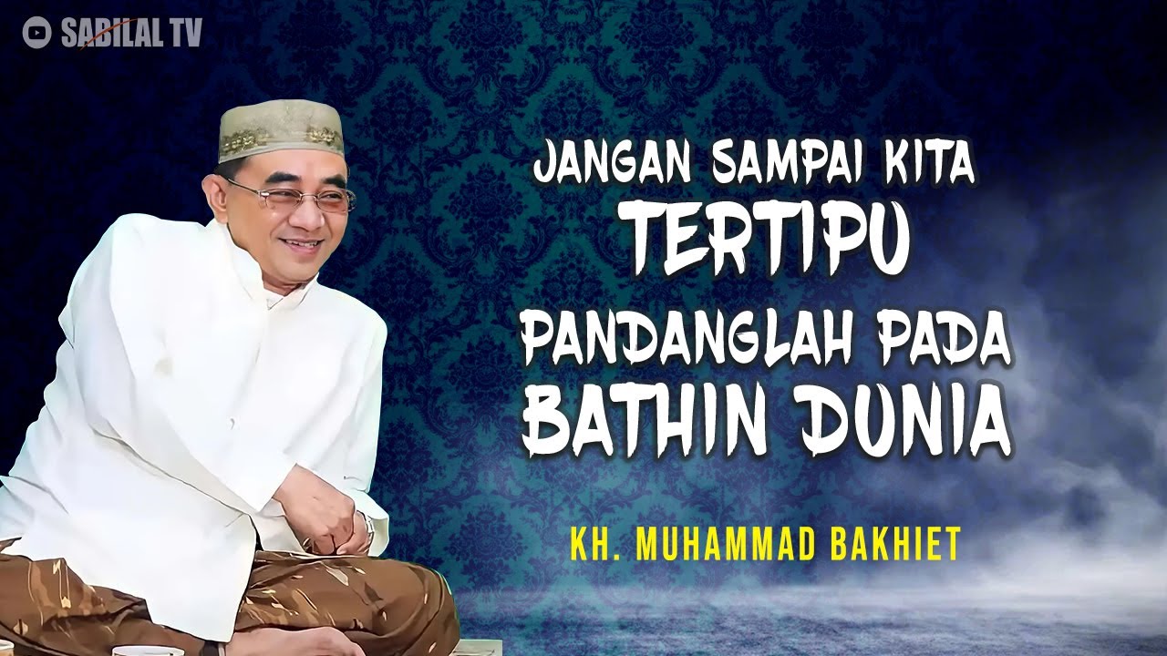 GURU BAKHIET - MEMANDANG PADA HAKIKATNYA DUNIA