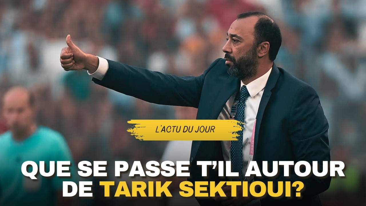 Les informations autour de Tarik Sektioui sont-elles vraies?