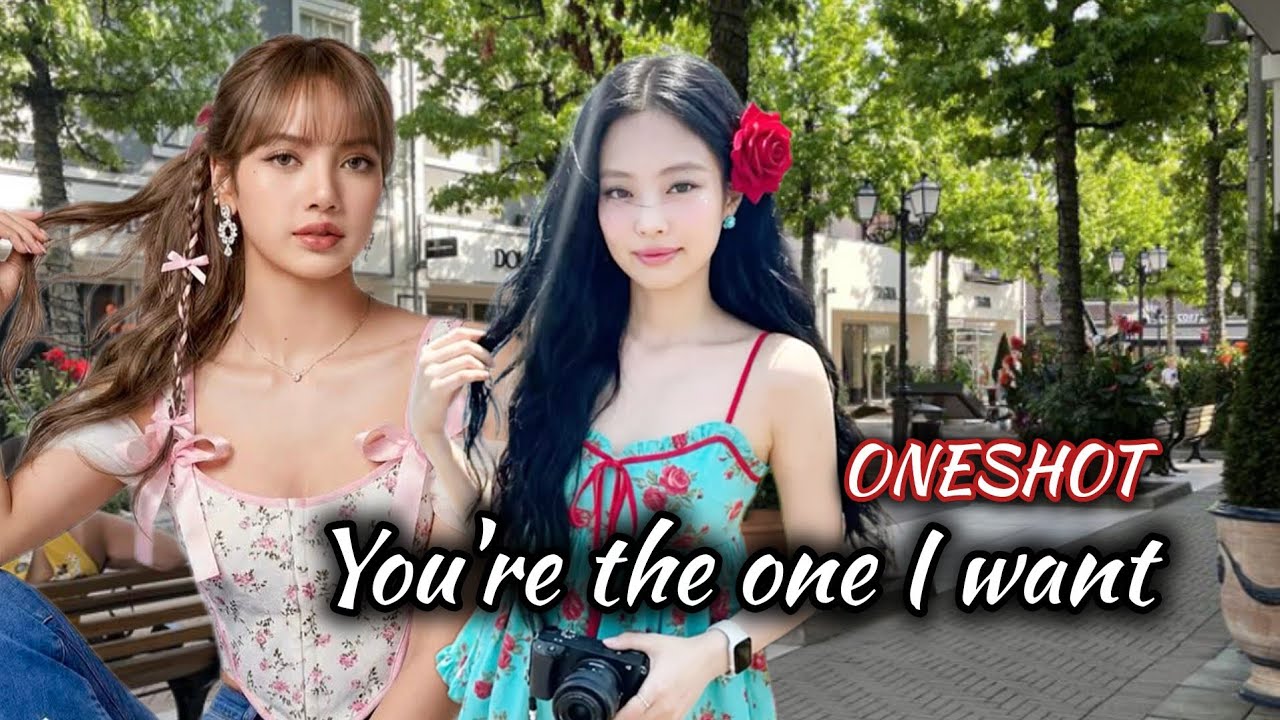 JENLISA FF ONESHOT|you're the one I want 